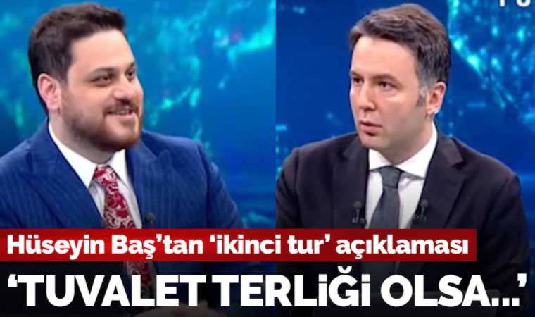 BTP lideri Hüseyin Baş'tan 'ikinci tur' açıklaması: 'Erdoğan'ın karşısında tuvalet terliği olsa...'