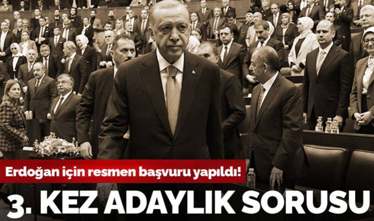 Son Dakika: Başvuru yapıldı... AKP'den Erdoğan'ın 3. kez adaylığı hakkında açıklama