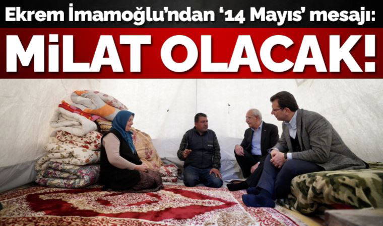 İBB Başkanı İmamoğlu'ndan fotoğraflı '14 Mayıs' mesajı: Milat olacak