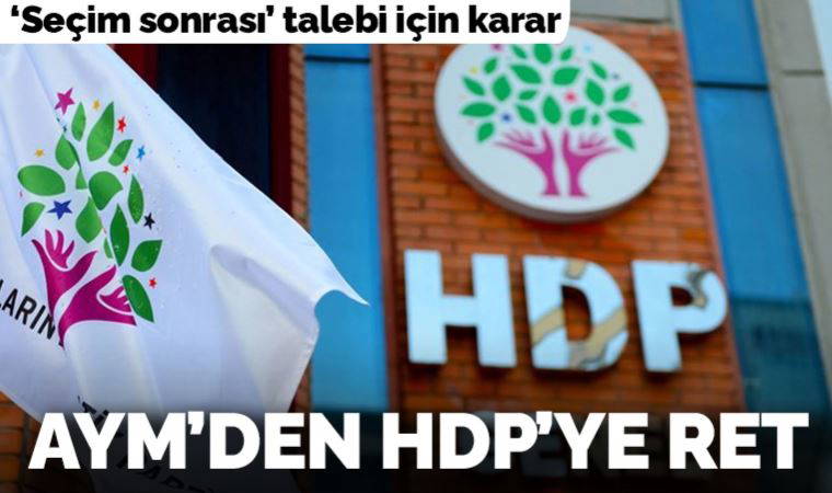 Son Dakika: AYM'den HDP'nin talebine ret