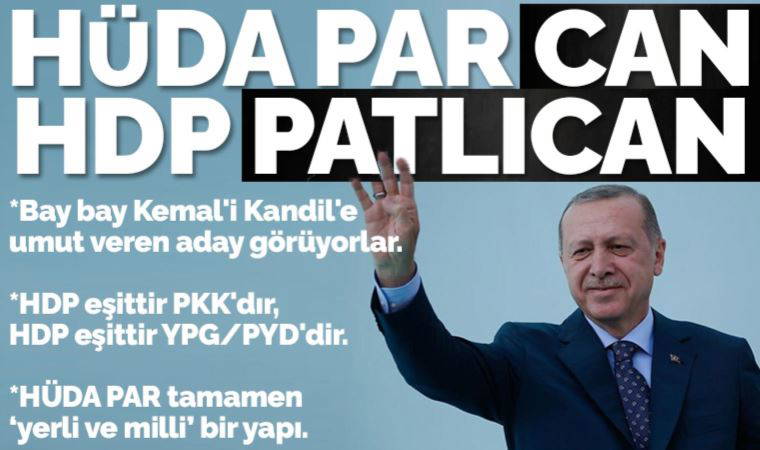 Erdoğan, Kılıçdaroğlu'nu HDP üzerinden hedef aldı, HÜDA PAR'ı 'yerli ve milli' diyerek savundu