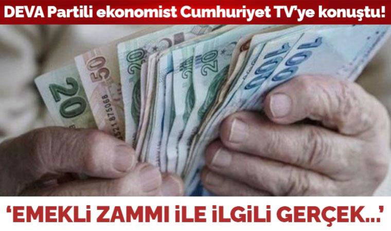DEVA Partili ekonomist Ömer Rıfat Gencal: Bu zam birkaç aylığına emeklinin cebine girecek!