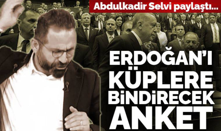 Abdulkadir Selvi paylaştı: Erdoğan'ı küplere bindirecek anket