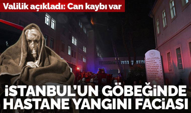 Son Dakika: İstanbul Valiliği açıkladı... Sultan Abdulhamid Han Eğitim ve Araştırma Hastanesi yangınında can kaybı