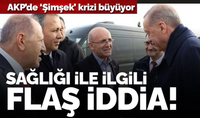 AKP'de Mehmet Şimşek krizi sürüyor: Sağlığıyla ilgili flaş iddia!