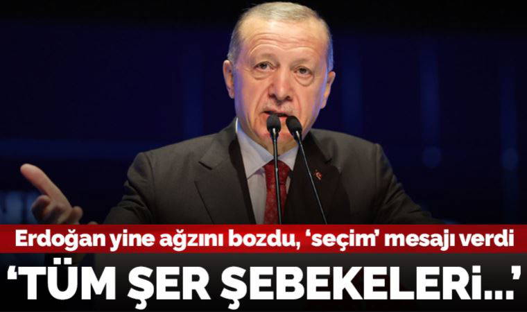 Son dakika... Erdoğan yine ağzını bozdu, seçim mesajı verdi: 'Tüm şer şebekeleri 14 Mayıs'a kilitlenmiş durumda'