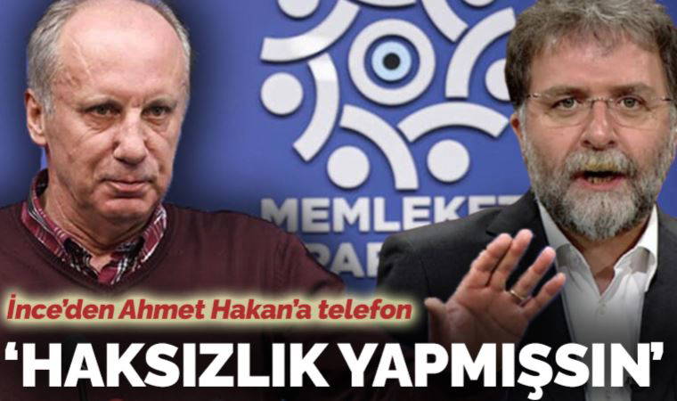 Muharrem İnce'den Ahmet Hakan'a telefon: Haksızlık yapmışsın