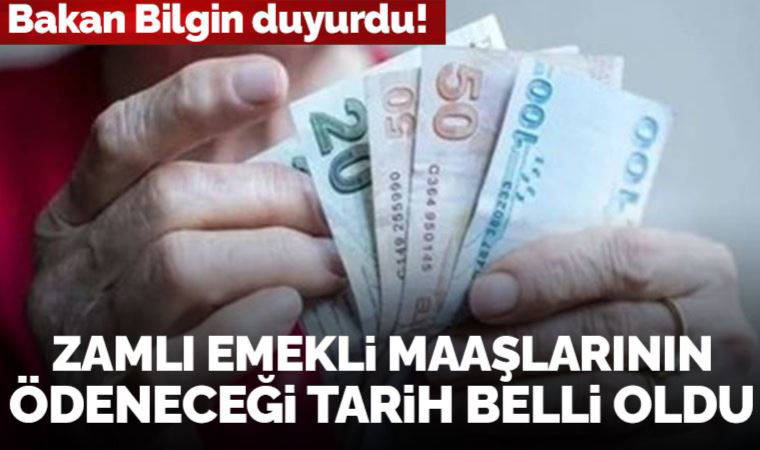Son Dakika... Bakan Bilgin duyurdu: Zamlı emekli maaşlarının ödeneceği tarih belli oldu