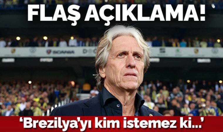 Jorge Jesus'tan flaş açıklama: Kim Brezilya Milli Takımı'nı çalıştırmak istemez ki