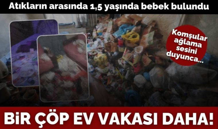 Konya'da yürek sızlatan olay! Çöp evde bulunan 1,5 yaşındaki bebek hastaneye kaldırıldı