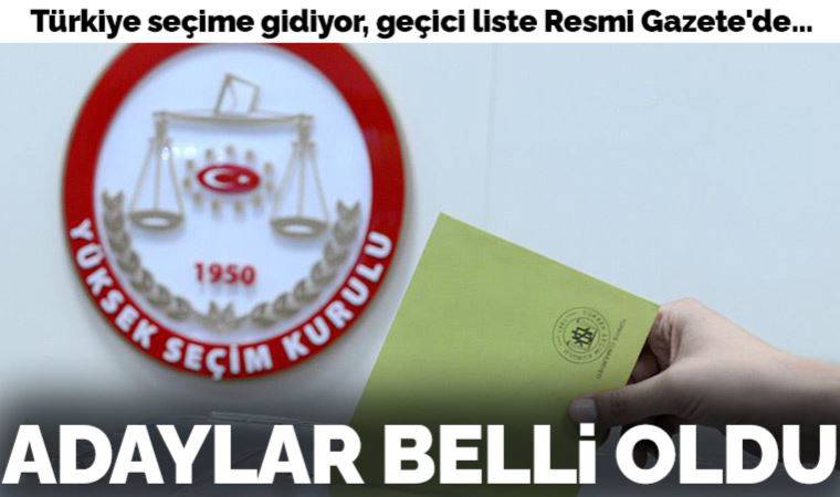 Cumhurbaşkanı seçimi geçici aday listesi Resmi Gazete'de yayımlandı