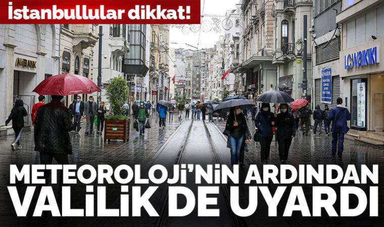 Son Dakika: İstanbullular dikkat! Valilikten yağış ve fırtına uyarısı