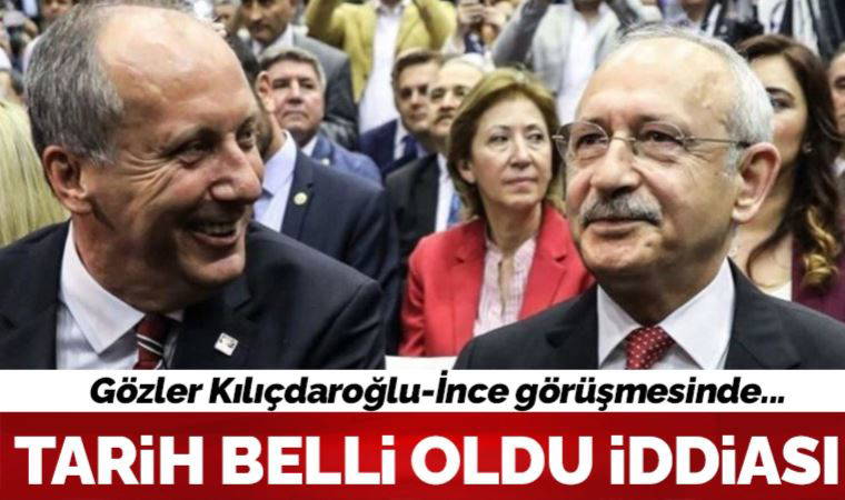 Son Dakika: Kılıçdaroğlu ile İnce yarın görüşecek iddiası