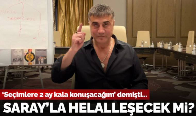 'Seçimlere iki ay kala konuşacağım' demişti: Sedat Peker Saray'la helalleşecek mi?