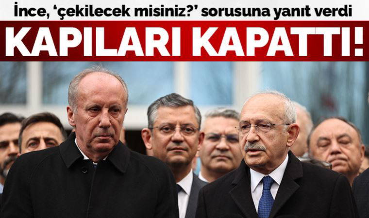 Son dakika... Kılıçdaroğlu 'çözüm' sundu, İnce kapıları kapattı: Köroğlu gibi savaşacağız