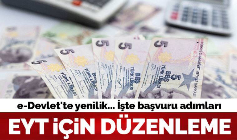 Son Dakika: e-Devlet'te EYT için yeni düzenleme... Başvuru nasıl yapılır?
