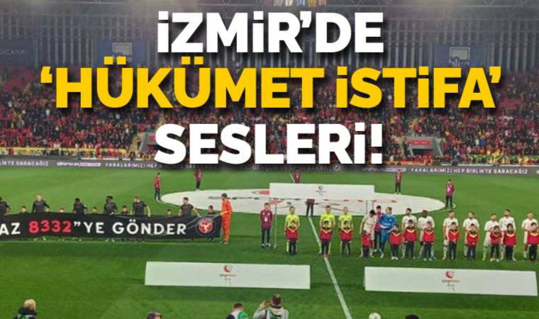 Göztepe-Boluspor maçında 'Hükümet istifa' sesleri!