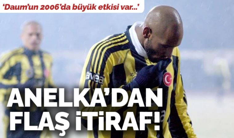 Nicolas Anelka'dan flaş Daum itirafı