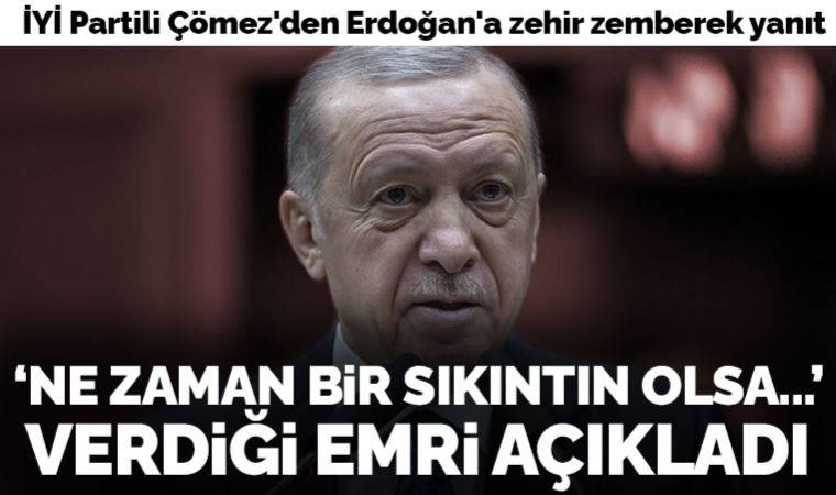 İYİ Partili Çömez'den Erdoğan'ın 'Doktor müsveddesi' sözlerine yanıt: Başın sıkışınca 'Bana Turhan'ı bulun' derdin