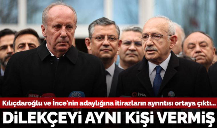 Dilekçeyi aynı kişi vermiş... Kılıçdaroğlu ve İnce'nin adaylığına yapılan itirazların ayrıntısı ortaya çıktı