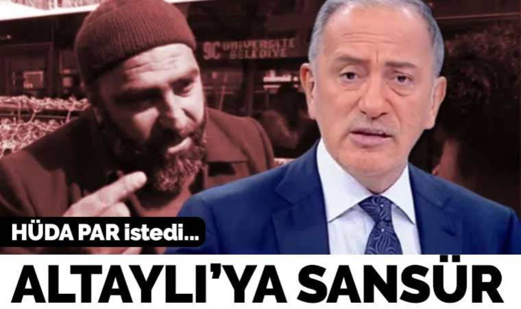 Fatih Altaylı'ya HÜDA PAR sansürü