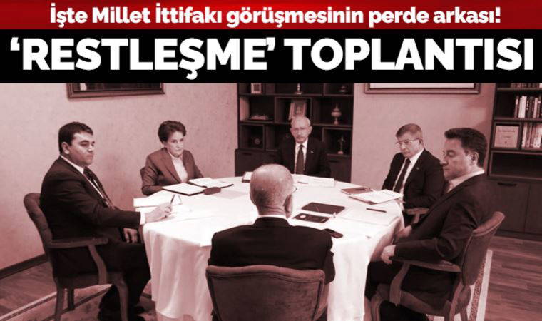 Millet İttifakı toplantısının perde arkası: 'Restleşme' toplantısı