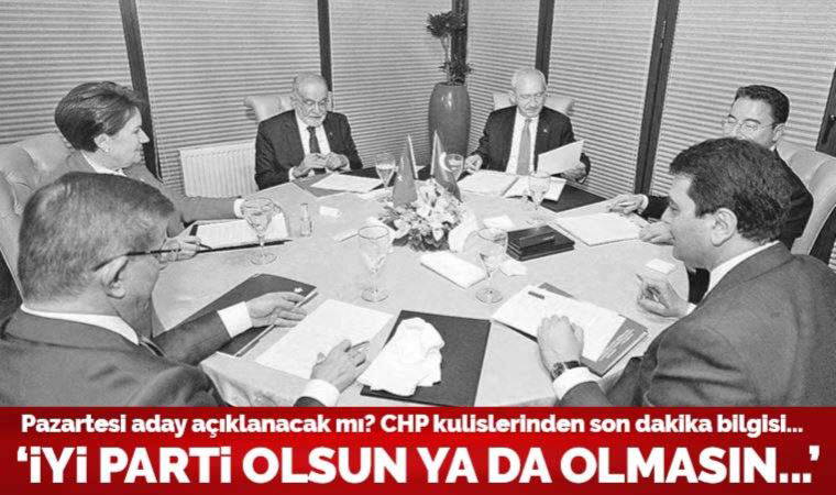 CHP kaynakları: İYİ Parti olsun ya da olmasın Millet İttifakı devam edecek
