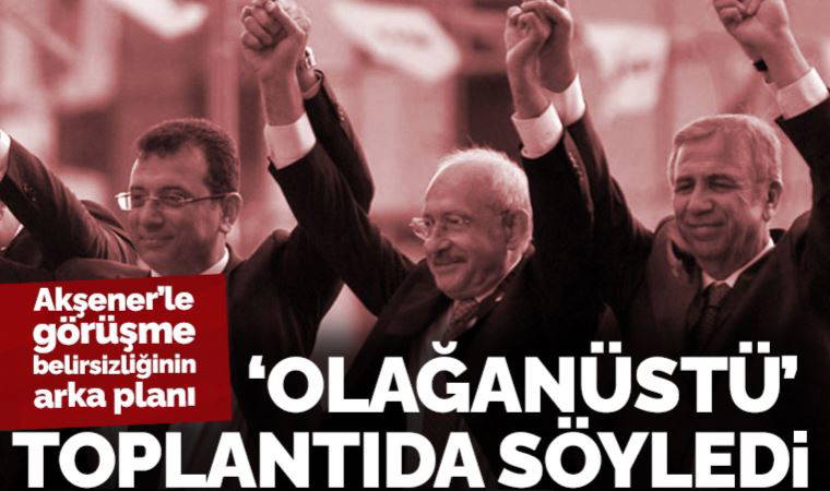 Yavaş ve İmamoğlu, Meral Akşener ile görüşecek mi... Kılıçdaroğlu ne yanıt verdi?