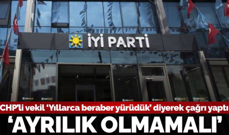 CHP İstanbul Milletvekili Mehmet Akif Hamzaçebi'nden İYİ Parti'ye çağrı: 'Ayrılık olmamalı'