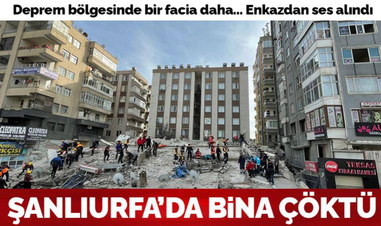 Son Dakika: Şanlıurfa'da 6 katlı bina çöktü