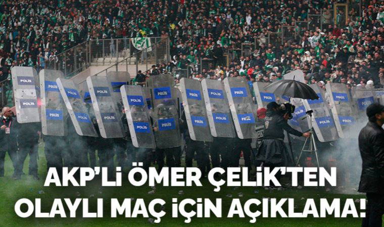 AKP Sözcüsü Ömer Çelik'ten Bursaspor-Amedspor maçında açılan pankartlara ilişkin açıklama