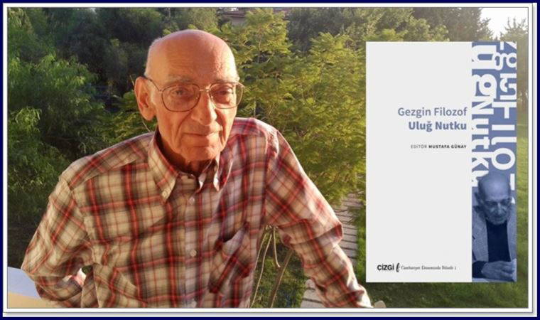 'Gezgin filozof Uluğ Nutku'