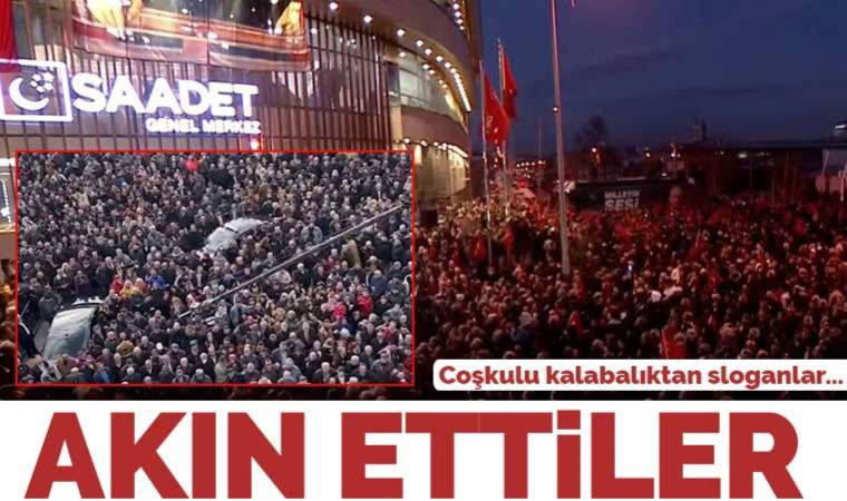 Saadet Partisi önünde coşkulu kalabalık: 'Birleşe birleşe kazanacağız'