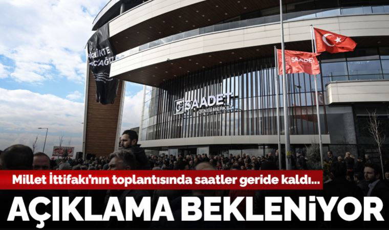 Altılı masa toplantısında saatler geride kaldı: Açıklama bekleniyor