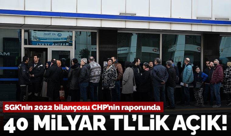 SGK'nin 2022 bilançosu ortaya çıktı: 40 milyar TL'lik açık