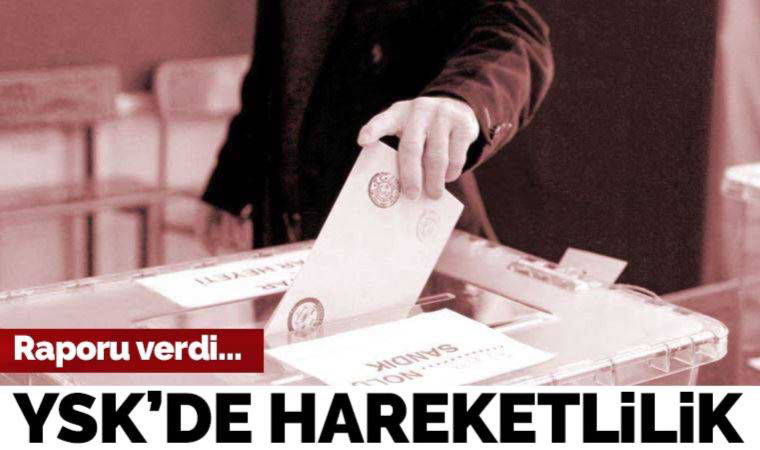 YSK seçim için raporunu verdi