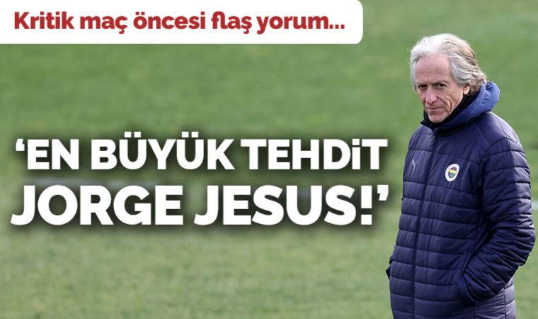 Sevilla muhabiri Juan Castro: En büyük tehdit Jorge Jesus!