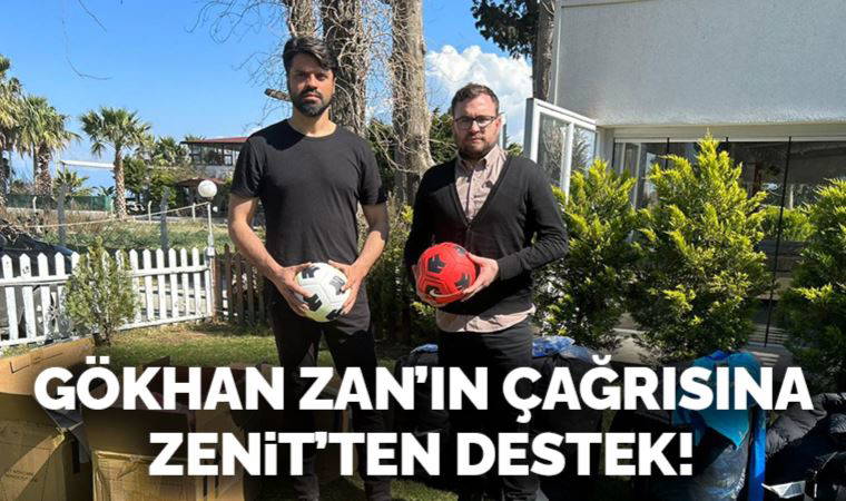 Gökhan Zan’ın çağrısına Zenit'ten destek