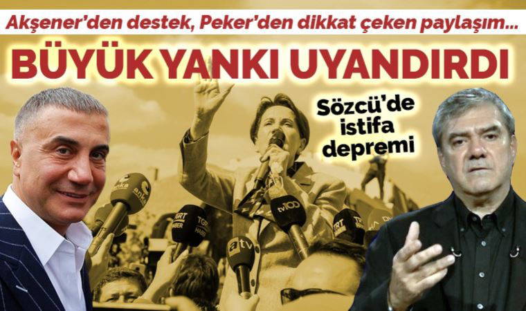 Yılmaz Özdil'in istifası yankı uyandırdı! Akşener'den destek, Sedat Peker'den paylaşım