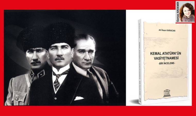 Ali İhsan Karacan’dan ‘Kemal Atatürk’ün Vasiyetnamesi’