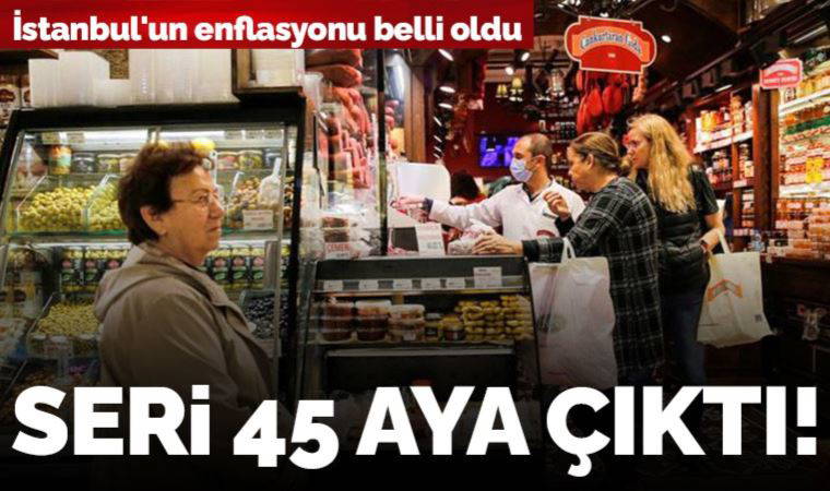 Son Dakika... İstanbul'un mart ayı enflasyonu belli oldu: Aylık enflasyon serisi 45 aya çıktı!