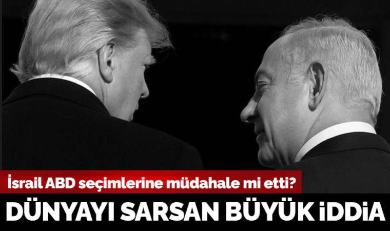 Dünyayı sarsan büyük iddia: İsrail, ABD seçimlerine müdahale mi etti?