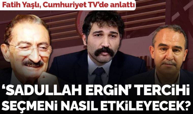 Akademisyen-Yazar Fatih Yaşlı Cumhuriyet TV'de değerlendirdi: 'Sadullah Ergin tercihi CHP seçmenini...'