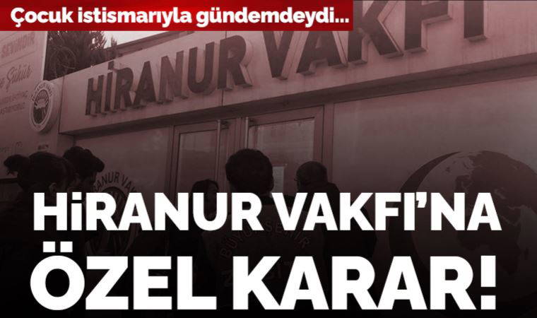 Hiranur Vakfı'nın kaçak binasında yıkım durduruldu!