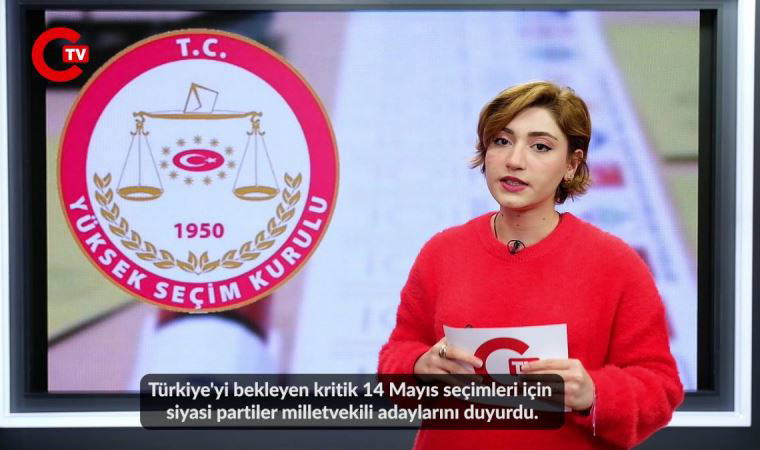 14 Mayıs seçimleri için milletvekili adayları duyuruldu