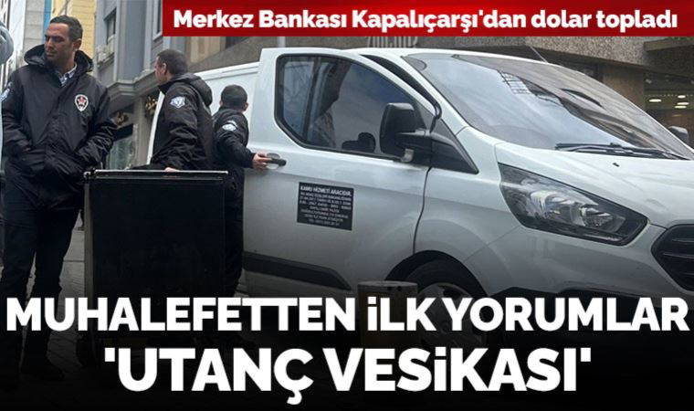 Merkez Bankası çarşıdan dolar topluyor: Muhalefetin ekonomi kurmaylarından ilk yorumlar