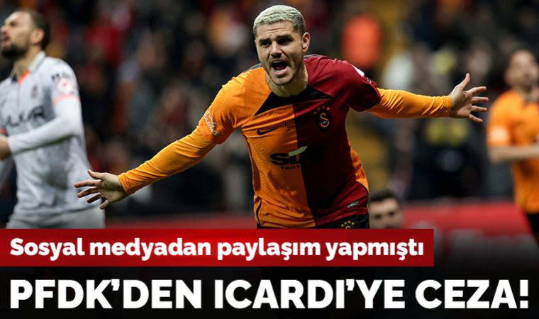 Son Dakika: PFDK, Mauro Icardi'nin cezasını açıkladı