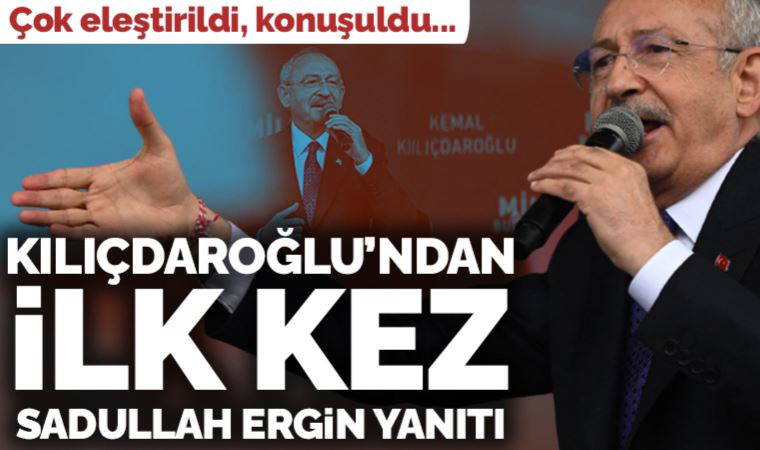 Kılıçdaroğlu Sadullah Ergin'le ilgili ilk kez konuştu: 'Başka partinin adayı, içişlerine karışamayız'