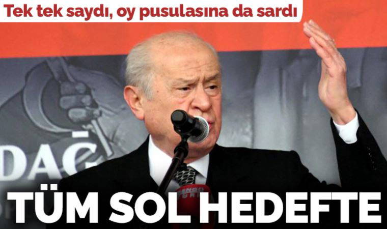 Bahçeli tek tek saydı, oy pusulasına da sardı: Tüm sol hedefte