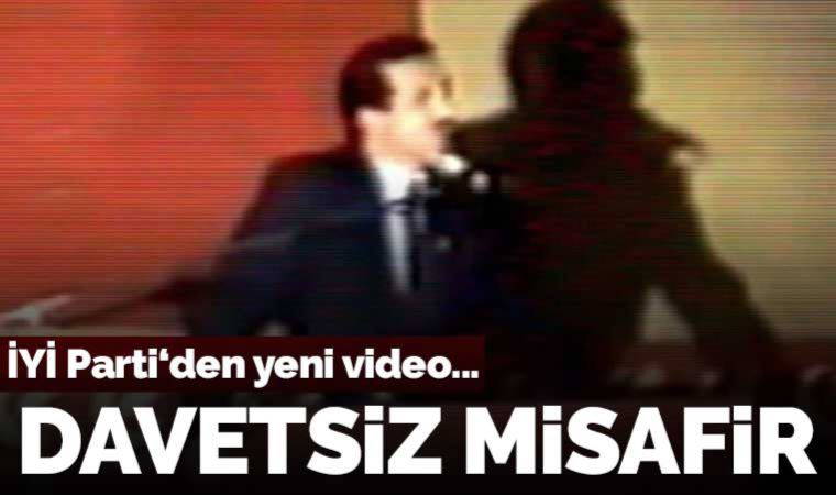 İYİ Parti'den yeni seçim kampanyası videosu: Davetsiz misafir